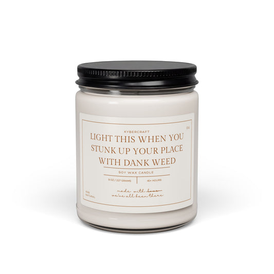 Soy Candle – "Light This When You Stunk Up Your Place With Dank Weed" (9oz)