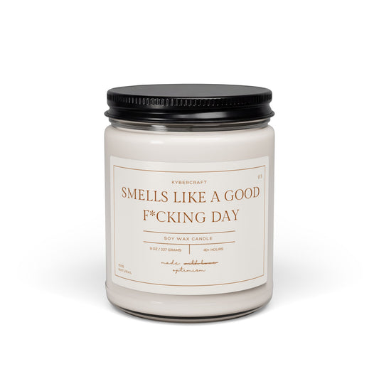 Smells Like a Good F*cking Day — 9oz Scented Soy Candle