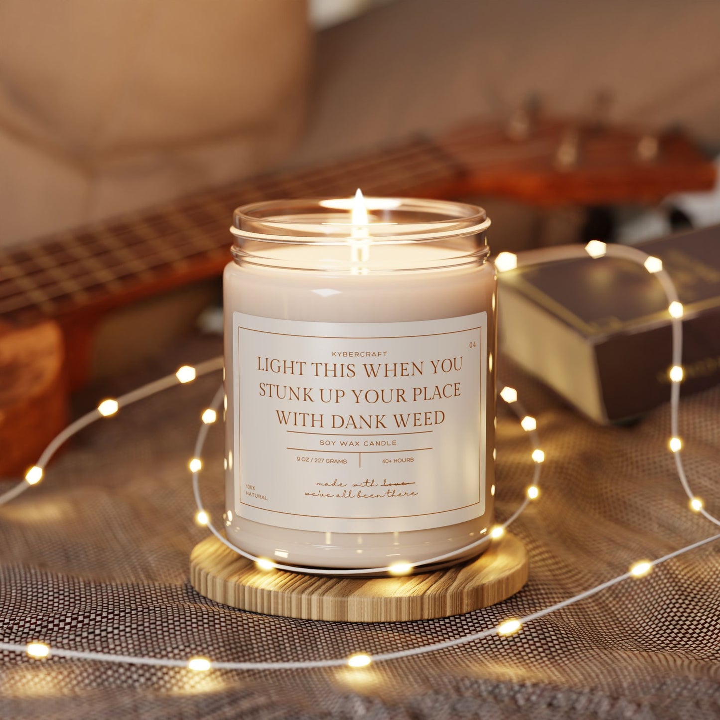 Soy Candle – "Light This When You Stunk Up Your Place With Dank Weed" (9oz)