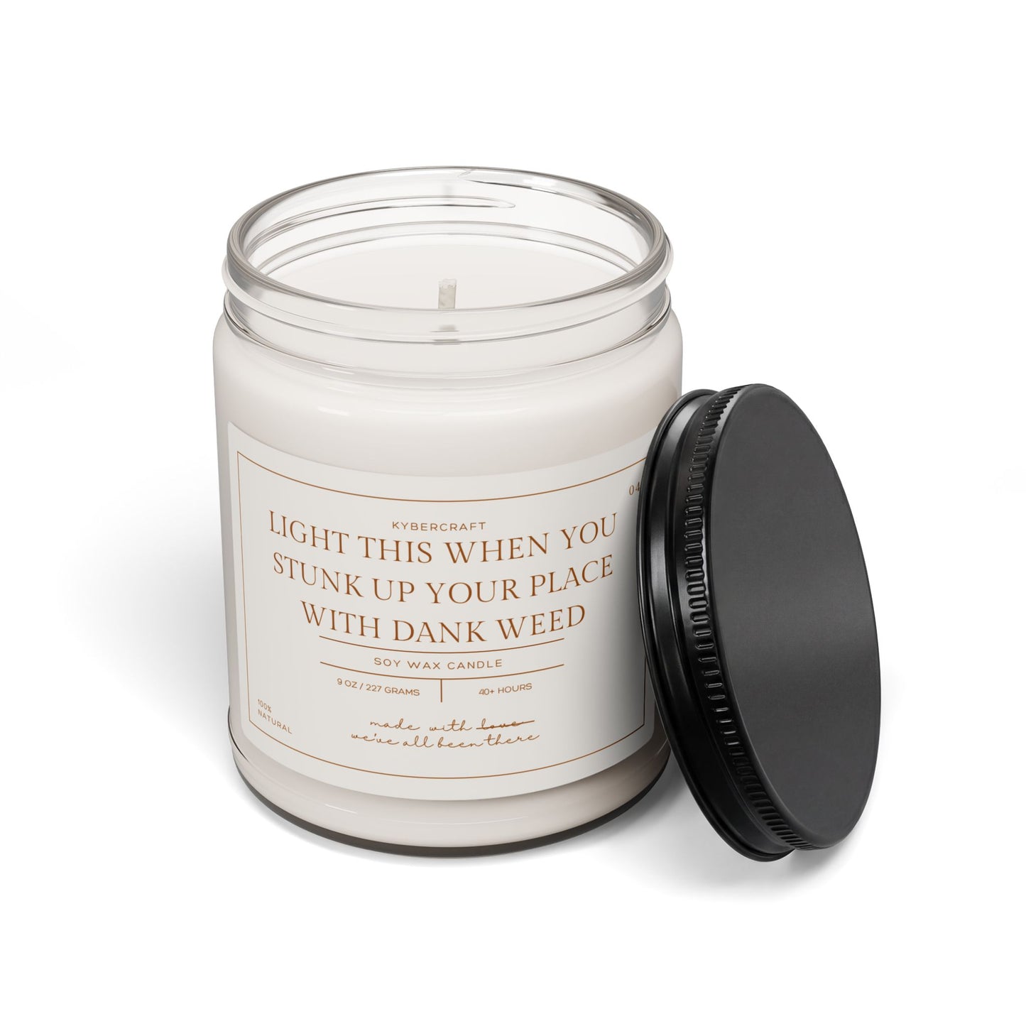 Soy Candle – "Light This When You Stunk Up Your Place With Dank Weed" (9oz)