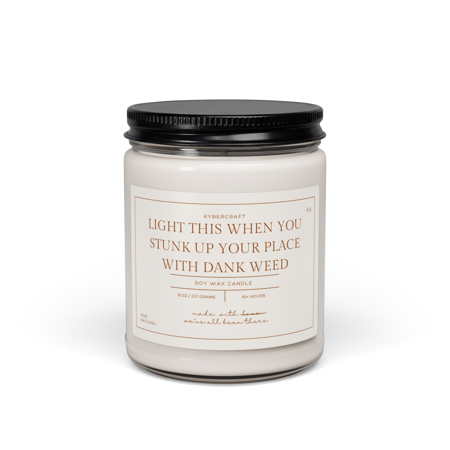 Soy Candle – "Light This When You Stunk Up Your Place With Dank Weed" (9oz)